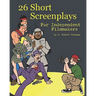 26 Short Screenplays for Independent Filmmakers, Vol. 1