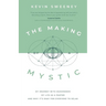 The Making of a Mystic: My Journey With Mushrooms, My Life as a Pastor, and Why It's Okay for Everyone to Relax