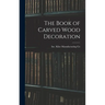 The Book of Carved Wood Decoration