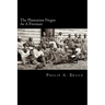 The Plantation Negro As A Freeman: Observations On His Character, Condition, And Prospects In Virginia