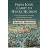 From John Cabot to Henry Hudson: Early European Arrivals in Northeastern and Mid-Atlantic North America