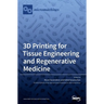3D Printing for Tissue Engineering and Regenerative Medicine