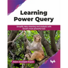Learning Power Query: Simplify data cleaning and analysis with Excel's most powerful tool (English Edition)
