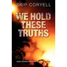 We Hold These Truths