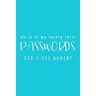 Which Of My Twenty-Three Passwords Did I Use Again?: Password Keeper Teal