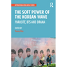 The Soft Power of the Korean Wave: Parasite, Bts and Drama
