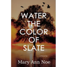 Water the Color of Slate