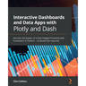Interactive Dashboards and Data Apps with Plotly and Dash: Harness the power of a fully fledged frontend web framework in Python - no JavaScript requi