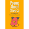 Poems About Cheese: the world is weird, here are some cheese poems