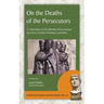 On the Deaths of the Persecutors: A Translation of De Mortibus Persecutorum by Lucius Caecilius Firmianus Lactantius