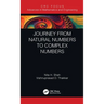 Journey from Natural Numbers to Complex Numbers
