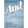 And: Volume 2: Volume 2: Making a Difference by Leveraging Polarity, Paradox or Dilemma: Making a Difference by Leveraging Polarity, Paradox, or Dilem