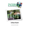 Short Walks in Auckland: Urban Bush