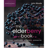 The Elderberry Book: Forage, Cultivate, Prepare, Preserve