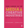 Your Career in the Media & Creative Industries: Building Employability Skills