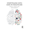 Storytelling with Data in Healthcare