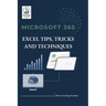 Microsoft 365 Excel Tips, Tricks and Techniques