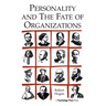 Personality and the Fate of Organizations