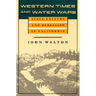 Western Times and Water Wars: State, Culture, and Rebellion in California