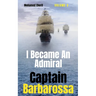 Captain Barbarossa: I Became An Admiral Over Ottoman Empire Fleet