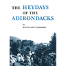 Heydays of the Adirondacks