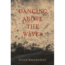 Dancing Above the Waves