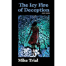 The Icy FIre of Deception