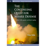 The Continuing Quest for Missile Defense: When Lofty Goals Confront Reality