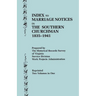 Index to Marriage Notices in the Southern Churchman, 1835-1941. Two Volumes in One (Volume I: A-K), Volume II: L-Z)