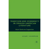 Tradition and Modernity in Spanish American Literature: From Darío to Carpentier