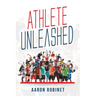 Athlete Unleashed: A Holistic Approach to Unleashing Your Best Inner Athlete