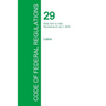 Code of Federal Regulations Title 29, Volume 7, July 1, 2015