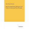 Manual of Supplementary References to the Course of Lectures upon Moral Philosophy