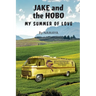Jake and the Hobo: My Summer of Love