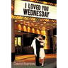 I Loved You Wednesday