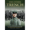 The Other Trench: The WW1 Diary and Photos of a German Officer