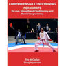 Comprehensive Conditioning for Karate: On-Mat, Strength Training, and Mental Programming