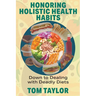 Honoring Holistic Health Habits: Down to Dealing with Deadly Diets