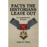 Facts the Historians Leave Out: A Confederate Primer