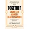Together: A Manifesto Against a Heartless World