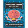 Tricky Logic Puzzles For kids 8-12: 200 maze puzzles to solve, brain challenging maze game book for adults, teens, young adults, senior, boys, girls