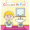 Come Out Mr Poo!: Potty Training for Kids
