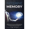 Photographic Memory: Improve your Attention and Comprehension Skills. Proven Methods to use Mind Maps and Learn Faster. Accelerated Learnin