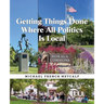 Getting Things Done Where All Politics Is Local
