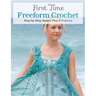 First Time Freeform Crochet: Step-By-Step Basics