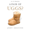 Is It Worth a Pair of Uggs?