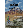 The Road to Kilimanjaro: From the Poorest Country in Europe to the Pinnacle of the World
