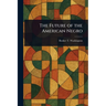 The Future of the American Negro