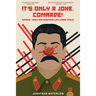 It's Only A Joke, Comrade!: Humour, Trust and Everyday Life under Stalin (1928-1941)