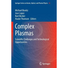 Complex Plasmas: Scientific Challenges and Technological Opportunities